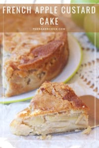 French Apple Custard Cake - The Baker Chick